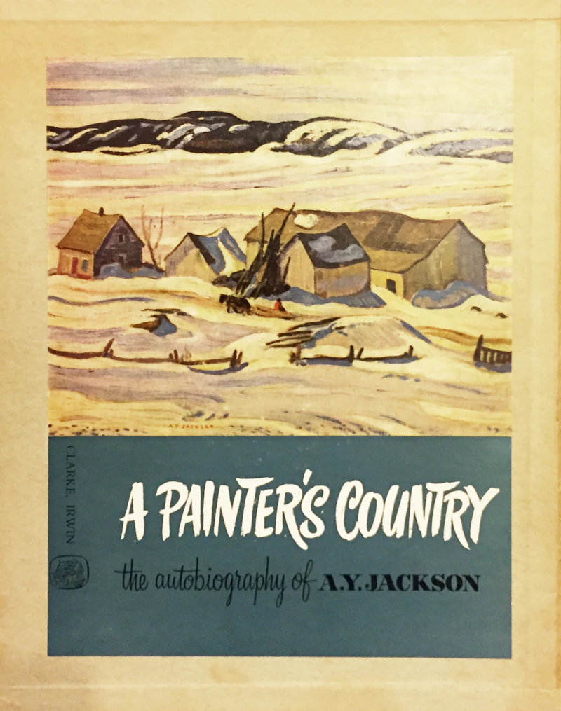 Alexander Young Jackson, A Painter’s Country: The Autobiography of A.Y. Jackson