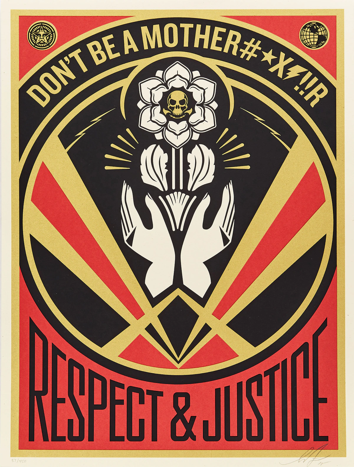 Shepard Fairey, Respect & Justice: Don’t Be a Mother#☆X[]!!R, colour screenprint, 2015